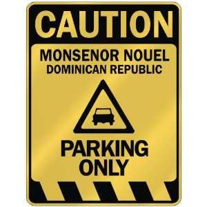   CAUTION MONSENOR NOUEL PARKING ONLY  PARKING SIGN 