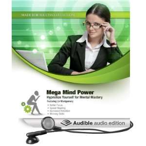  Mega Mind Power: Hypnotize Yourself for Mental Mastery 