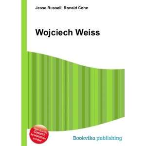  Wojciech Weiss: Ronald Cohn Jesse Russell: Books