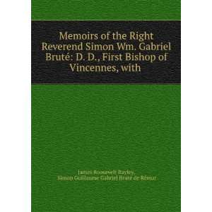  Memoirs of the Right Reverend Simon Wm. Gabriel BrutÃ 
