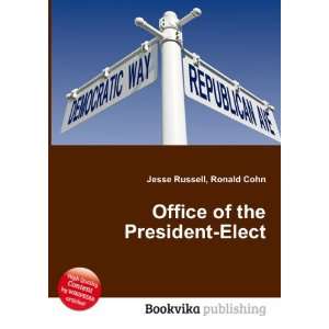  Office of the President Elect Ronald Cohn Jesse Russell 