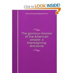  The glorious mission of the American people a 