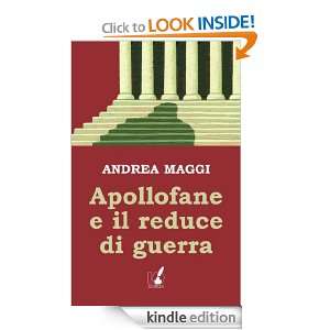 Apollofane e il reduce di guerra (Italian Edition) Andrea Maggi 