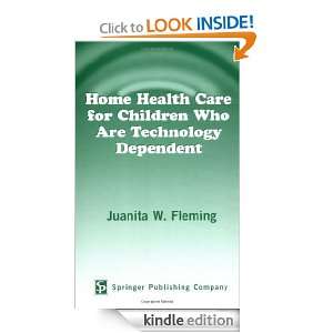 Home Health Care for Children Who are Technology Dependent Juanita W 