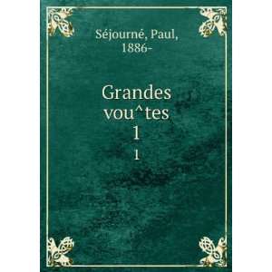  Grandes vouÌtes. 1 Paul, 1886  SeÌjourneÌ Books