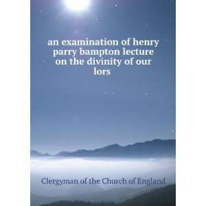   the divinity of our lors .: Clergyman of the Church of England: Books