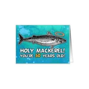  50 years old   Birthday   Holy Mackerel Card: Toys & Games