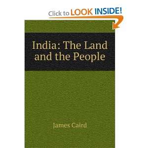  India The Land and the People James Caird Books