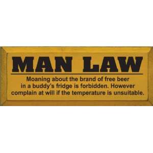  Man Law   Moaning About The Brand Of Free Beer Wooden 