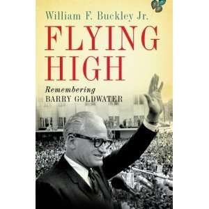    Flying High Remembering Barry Goldwater n/a  Author  Books