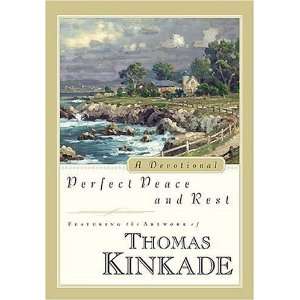  Perfect Peace and Rest [Hardcover] Thomas Kinkade Books