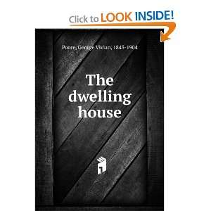  The dwelling house, George Vivian Poore Books