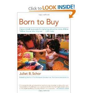  Born to Buy The Commercialized Child and the New Consumer 