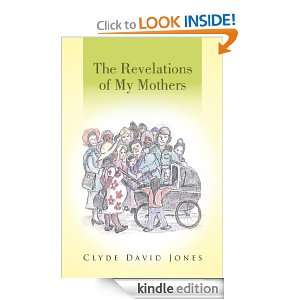  Revelations of My Mothers Clyde David Jones  Kindle Store