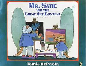 Mr. Satie And the Great Art Contest by Tomie De Paola 2007, Paperback 