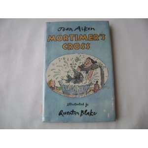 MORTIMERS CROSSING JOAN AIKEN, QUENTIN BLAKE  Books