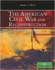 The American Civil War and Reconstruction People, Politics, and Power 