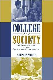 College and Society An Introduction to the Sociological Imagination 
