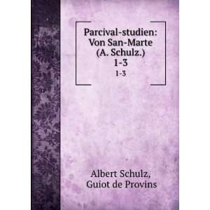   Von San Marte (A. Schulz.). 1 3 Guiot de Provins Albert Schulz Books