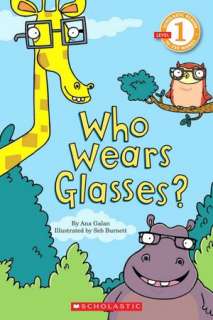   NOBLE  Who Wears Glasses? by Ana Galan, Scholastic, Inc.  Paperback