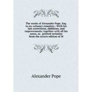   printed verbatim from the octavo edition of M: Alexander Pope: Books