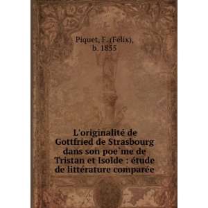   de litteÌrature compareÌe F. (FeÌlix), b. 1855 Piquet Books