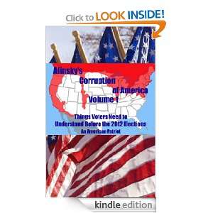 Alinskys Corruption of America   Volume 1 An American Patriot 