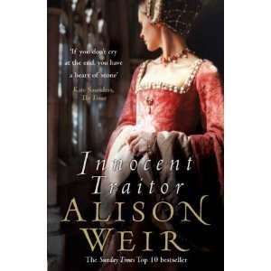   Traitor: A Novel of Lady Jane Grey [Paperback]: ALISON WEIR: Books