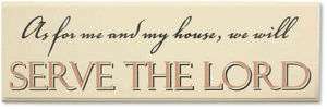 As for Me and My House , we will Serve the LORD Plaque  