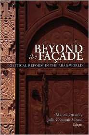 Beyond the Facade Political Reform in the Arab World, (0870032402 