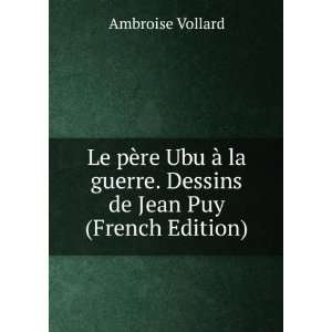   guerre. Dessins de Jean Puy (French Edition) Ambroise Vollard Books