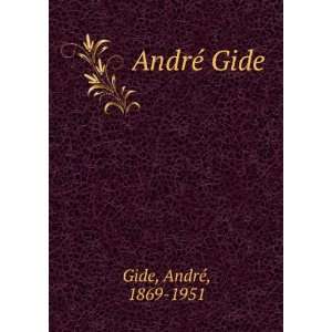  AndrÃ© Gide AndrÃ©, 1869 1951 Gide Books