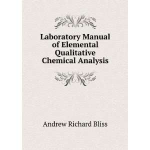   Elemental Qualitative Chemical Analysis Andrew Richard Bliss Books