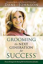 Grooming the Next Generation for Success by Dani Johnson (2009 