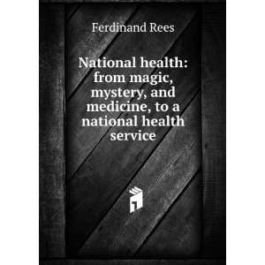   , and medicine, to a national health service Ferdinand Rees Books