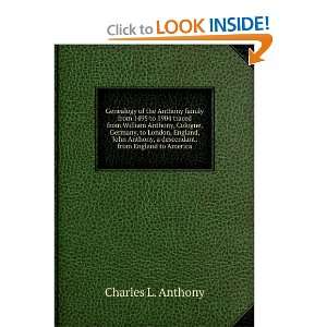   descendant, from England to America Charles L. Anthony Books