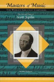   The Life and Times of Scott Joplin (Masters of Music 