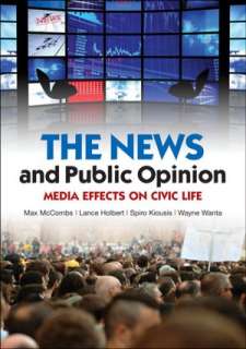   The News and Public Opinion Media Effects on Civic 