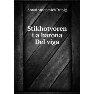   DelÊ¹viga (in Russian language): Anton Antonovich DelÊ¹vig: Books