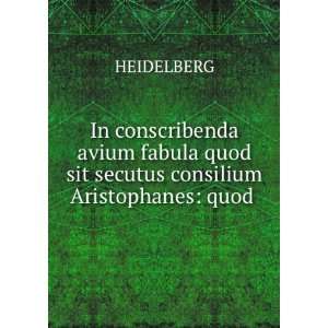   quod sit secutus consilium Aristophanes quod . HEIDELBERG Books