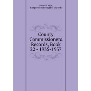   Book 22   1935 1937 Hampden County Register of Deeds Donald E Ashe