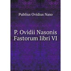   libri VI. 1 Publius Ovidius Naso, Gottlieb Erdmann Gierig Ovid Books