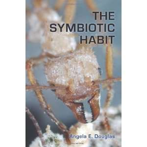  The Symbiotic Habit [Hardcover] Angela E. Douglas Books