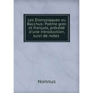  Les Dionysiaques ou Bacchus PoÃ«me grec et franÃ§ais 