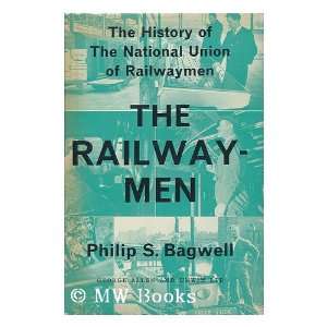   of Railwaymen / by Philip S. Bagwell: Philip Sidney Bagwell: Books