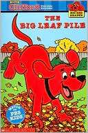 Big Leaf Pile (Clifford, the Big Red Dog Series)