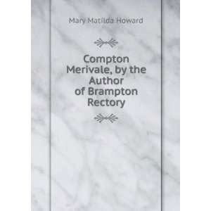   , by the Author of Brampton Rectory Mary Matilda Howard Books