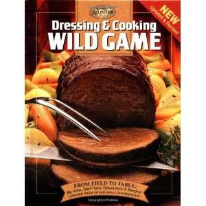 & Cooking Wild Game: From Field to Table: Big Game, Small Game 