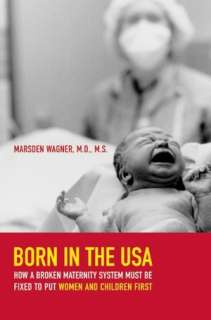   and Modern Maternity Care by Jennifer Block, Da Capo Press  Hardcover