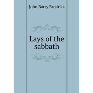  Lays of the sabbath: John Barry Brodrick: Books